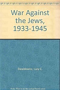 War Against the Jews, 1933-1945 (Hardcover, Revised, Updated)