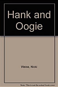 Hank and Oogie (Hardcover)