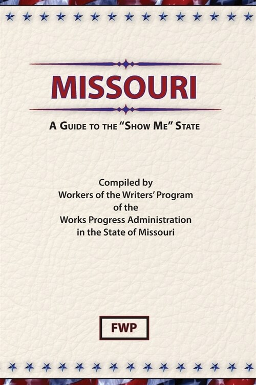Missouri: A Guide to the Show Me State (Hardcover)