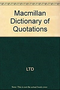 Macmillan Dictionary of Quotations (Hardcover)