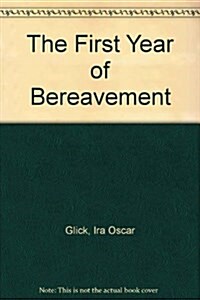 The First Year of Bereavement (Hardcover, Reprint)