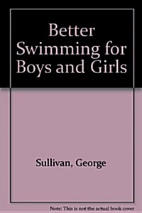Better Swimming for Boys and Girls (Hardcover)
