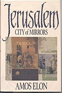 Jerusalem, City of Mirrors (Hardcover)