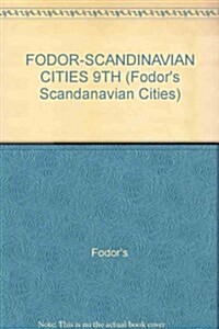 Fodors Scandinavian Cities/Copenhagen, Helsinki, Oslo, Reykjavik, Stockholm (Paperback, 9th)