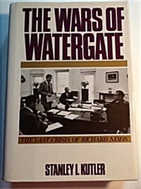 The Wars of Watergate: The Last Crisis of Richard Nixon (Hardcover)