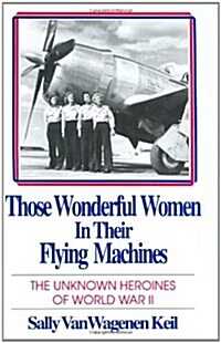 Those Wonderful Women in Their Flying Machines (Hardcover)