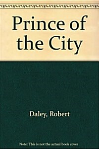 Prince of the City (Mass Market Paperback, Reissue)