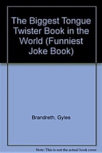 The Biggest Tongue Twister Book in the World (Hardcover)
