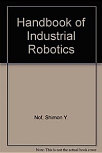 Handbook of Industrial Robotics (Hardcover, Reprint)