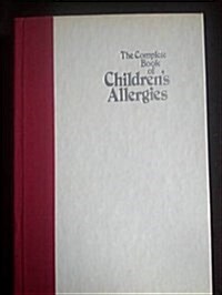 The Complete Book of Childrens Allergies (Hardcover)