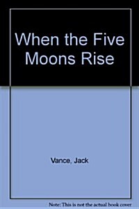 When the Five Moons Rise (Hardcover)