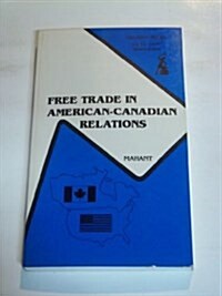 Free Trade in American-Canadian Relations (Paperback)