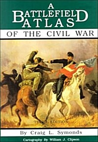 A Battlefield Atlas of the Civil War (Hardcover, 3rd, Subsequent)