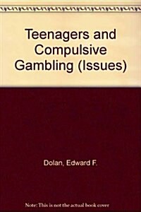 Teenagers and Compulsive Gambling (Library)