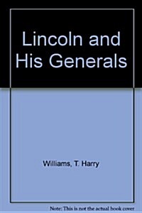 Lincoln and His Generals (Hardcover)