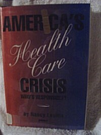 Americas Health Care Crisis (Library)