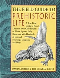 The Field Guide to Prehistoric Life (Paperback)