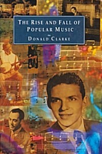 The Rise and Fall of Popular Music (Hardcover)