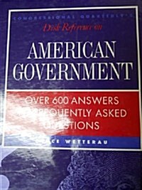 Congressional Quarterlys Desk Reference on American Government (Hardcover)