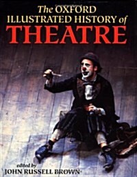 The Oxford Illustrated History of Theatre (Hardcover)