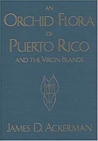 An Orchid Flora of Puerto Rico and the Virgin Islands (Paperback)