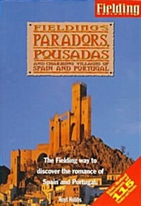 Fieldings Paradors, Pousadas and Charming Villages of Spain and Portugal (Paperback)
