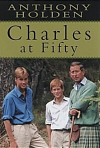 Charles at Fifty (Hardcover)