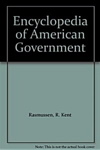 Encyclopedia of American Government (Hardcover)