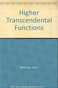 Higher Transcendental Functions (Hardcover, Reprint)
