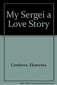 My Sergei a Love Story (Turtleback)