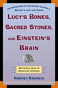 Lucys Bones, Sacred Stones & Einsteins Brain (Paperback, Reprint)