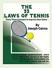 The 33 Laws of Tennis: Thirty 33 Concepts to Improve Your Game (Paperback)