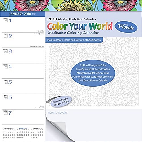 Color Your World, Meditative Coloring With Florals 2018 Weekly Desk Pad Blotter Calendar (Calendar, DES)