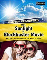 From Sunlight to Blockbuster Movies: An Energy Journey Through the World of Light (Hardcover)