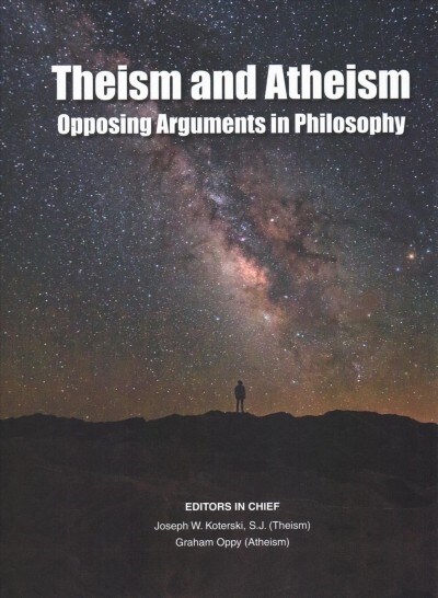 Theism and Atheism: Opposing Arguments in Philosophy (Library Binding)