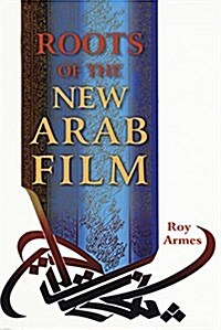 Roots of the New Arab Film (Paperback)