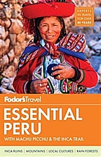 Fodors Essential Peru: With Machu Picchu & the Inca Trail (Paperback)