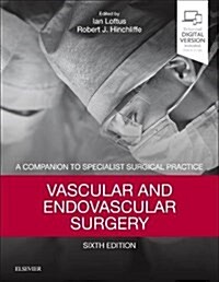 Vascular and Endovascular Surgery : A Companion to Specialist Surgical Practice (Hardcover, 6 ed)