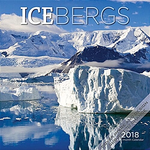 Icebergs 2018 Calendar (Calendar, Wall)