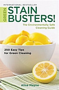 Green Stain Busters!: The Environmental Safe Cleaning Guide (Paperback)