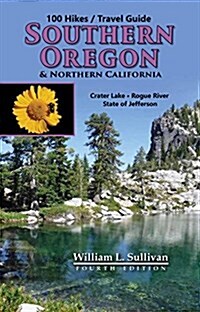 100 Hikes/Travel Guide: Southern Oregon & Northern California (Paperback, 4)