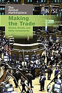 Making the Trade: Stocks, Bonds, and Other Investm (Paperback)