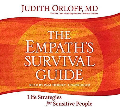 The Empaths Survival Guide: Life Strategies for Sensitive People (Audio CD)