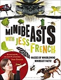 Minibeasts with Jess French : Masses of mindblowing minibeast facts! (Paperback)