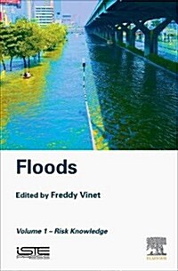 Floods : Volume 1 Risk Knowledge (Hardcover)