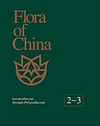 Flora of China, Volume 2-3: Lycopodiaceae Through Polypodiaceae (Hardcover)