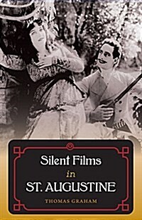 Silent Films in St. Augustine (Hardcover)