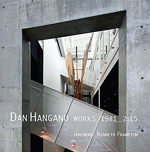Dan Hanganu: Works, 1981-2015 (Paperback)