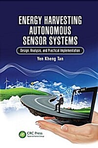 Energy Harvesting Autonomous Sensor Systems : Design, Analysis, and Practical Implementation (Paperback)