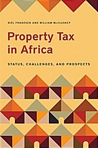 Property Tax in Africa: Status, Challenges, and Prospects (Paperback)